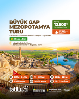 Otobüslü Büyük Gap ve Mezopotamya Turu 3 Gece 5 Gün