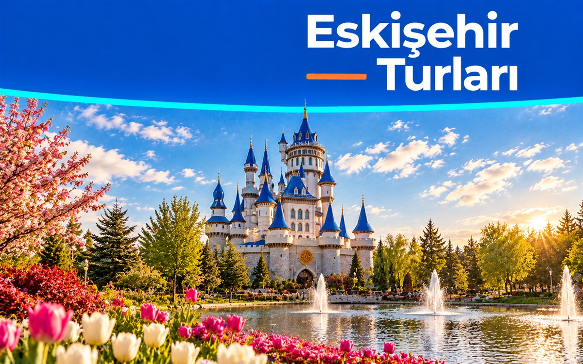 Günübirlik Eskişehir Turu